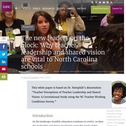 The new leaders on the block: Why teacher leadership and shared vision are vital to North Carolina schools