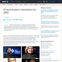 12 tech leaders’ resolutions for 2012