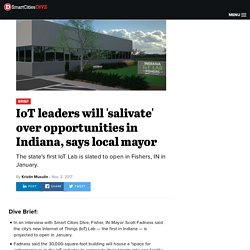 IoT leaders will 'salivate' over opportunities in Indiana, says local mayor