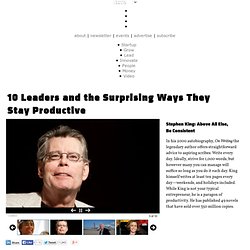 10 Leaders and the Surprising Ways They Stay Productive