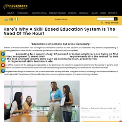 Thought Leadership Articles by Dr. Richa - Here’s Why A Skill-Based Education System Is The Need Of The Hour!