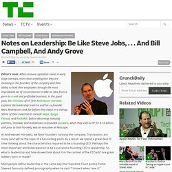 Notes on Leadership: Be Like Steve Jobs, . . . And Bill Campbell