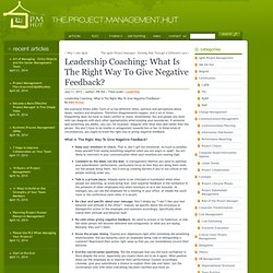 Leadership Coaching: What Is The Right Way To Give Negative Feedback?