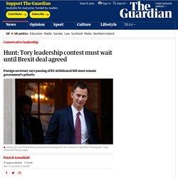 Hunt: Tory Leadership Contest Must Wait Until Brexit Deal Agreed