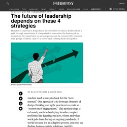 Future of leadership depends on creating ecosystems of engagement