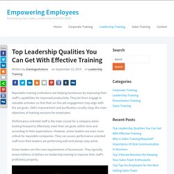 Top Leadership Qualities You Can Get With Effective Training – Empowering Employees