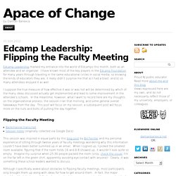 Edcamp Leadership: Flipping the Faculty Meeting