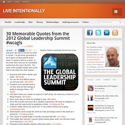 30 Memorable Quotes from the 2012 Global Leadership Summit #wcagls