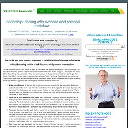 Leadership: dealing with overload and potential meltdown - Pascoe's Potshots - V