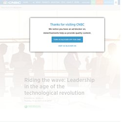 Riding the wave: Leadership in the age of the technological revolution