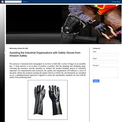 Assisting the Industrial Organizations with Safety Gloves from Wisdom Safety
