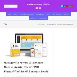 leadsgorilla review & Bonuses - Does It Really Work? FIND Prequalified