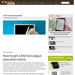 How to get a free Ivy League education online