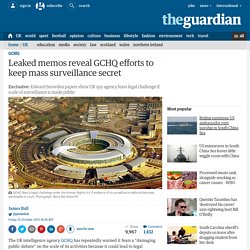 Leaked memos reveal GCHQ efforts to keep mass surveillance secret