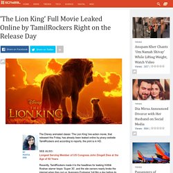 ‘The Lion King’ Full Movie Leaked Online by TamilRockers Right on the Release Day