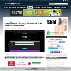 LeakedSource : Un grave danger pour le vie privée des internautes ?