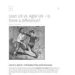 Lean UX vs. Agile UX - is there a difference?