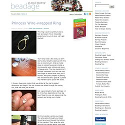 Learn Beading · Princess Wire-wrapped Ring