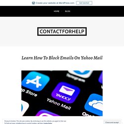 Learn How To Block Emails On Yahoo Mail – contactforhelp