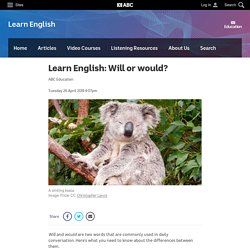 Learn English: Will or would? - Learn English - Education