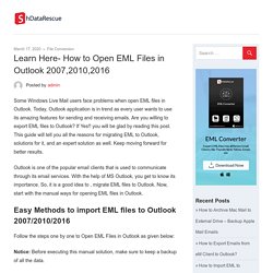 Learn Here- How to Open EML Files in Outlook 2007,2010,2016