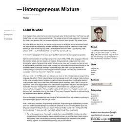Learn to Code « Heterogenous Mixture