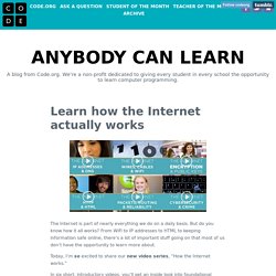 Learn how the Internet actually works