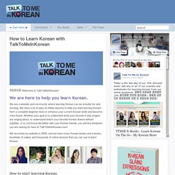 How to Learn Korean with TalkToMeInKorean