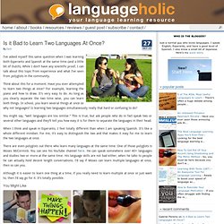 Is it Bad to Learn Two Languages At Once?