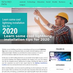 Learn some cool lightning installation tips for 2020