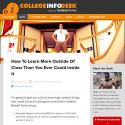 How To Learn More Outside Of Class Than You Ever Could Inside It