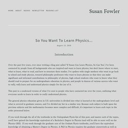 So You Want to Learn Physics... — Susan J. Fowler