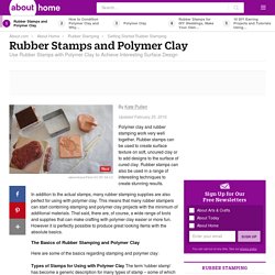 Learn About Polymer Clay and Rubber Stamps