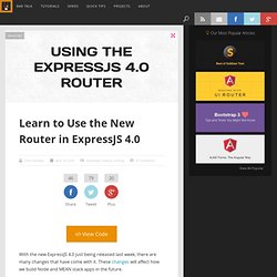 Learn to Use the New Router in ExpressJS 4.0 ♥ Scotch