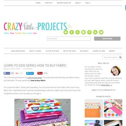 Learn to Sew Series-How to Buy Fabric
