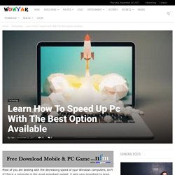 Learn How To Speed Up Pc With The Best Option Available