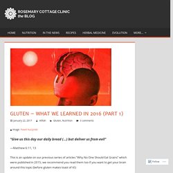 Gluten – what we learned in 2016 (part 1) – Rosemary Cottage Clinic Blog
