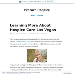 Learning More About Hospice Care Las Vegas – Procare Hospice