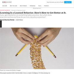 Learning Is a Learned Behavior. Here’s How to Get Better at It. - Harvard Business Review - Pocket