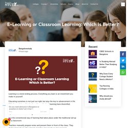 E-Learning or Classroom Learning: Which is Better?