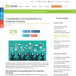 7 Top Blended Learning Benefits For Corporate Training