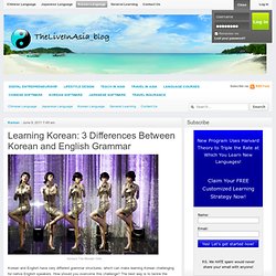 Learning Korean: 3 Differences Between Korean and English Grammar - The Live in Asia Blog