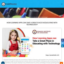 How Learning Apps can Take a Great Place in Educating with Technology?