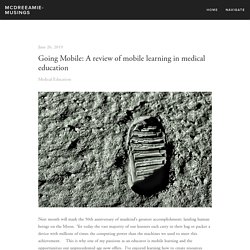 Going Mobile: A review of mobile learning in medical education — mcdreeamie-musings