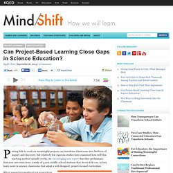 Can Project-Based Learning Close Gaps in Science Education?