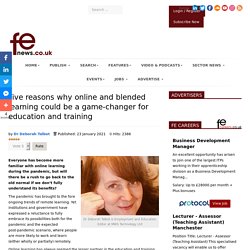 Five reasons why online and blended learning could be a game-changer for education and training