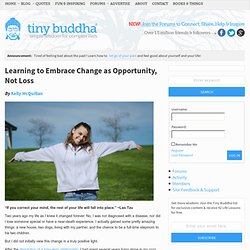 Learning to Embrace Change as Opportunity, Not Loss