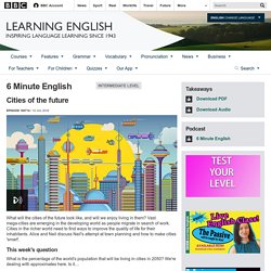 BBC Learning English - 6 Minute English / Cities of the future