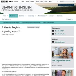 BBC Learning English - 6 Minute English / Is gaming a sport?