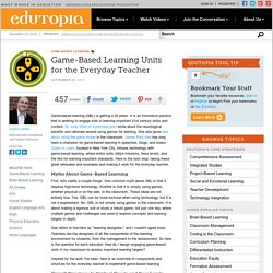 Game-Based Learning Units for the Everyday Teacher